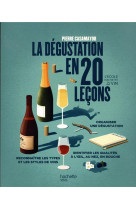 La degustation en 20 lecons - nouvelle edition