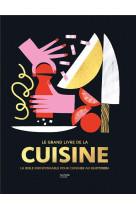 Le grand livre de la cuisine - la bible indispensable pour cuisiner au quotidien