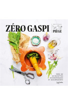 Zero gaspi - pres de 50 recettes economiques et gourmandes