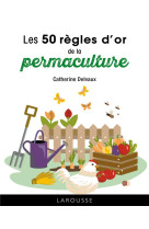 Les 50 regles d'or de la permaculture