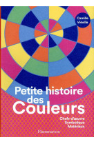 Petite histoire des couleurs - chefs-d'oeuvre - symbolique - materiaux