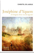 Josephine d'yquem - a l'origine d'un vin de legende