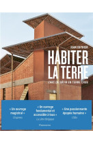 Habiter la terre - l'art de batir en terre crue