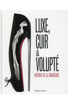 Luxe, cuir et volupte - histoire de la chaussure - illustrations, noir et blanc