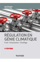 Regulation en genie climatique - 4e ed. - froid - climatisation - chauffage