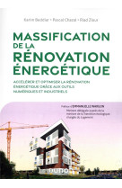 Massification de la renovation energetique - accelerer et optimiser la renovation energetique grace