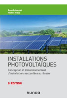 Installations photovoltaiques - 6e ed. - conception et dimensionnement d'installations raccordees au