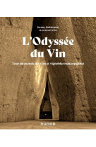 L'odyssee du vin - tour du monde des vins et vignobles remarquables