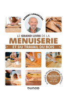 Le grand livre de la menuiserie et du travail du bois