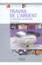 Travail de l'argent - techniques d'orfevre