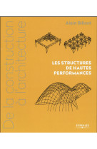 De la construction a l'architecture - volume 3 - les structures de hautes performances.