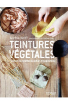 Teinture vegetale - carnet de recettes et cahier d'inspirations