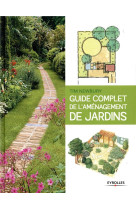 Guide complet de l'amenagement de jardins