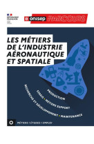 Les metiers de l'industrie aeronautique et spatiale