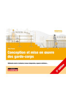 Conception et mise en oeuvre des garde-corps - batiments neufs et ex