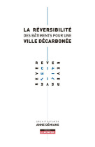 La reversibilite des batiments pour une ville decarbonee