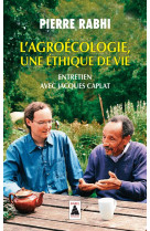 L'agroecologie, une ethique de vie - entretien avec jacques caplat