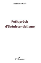 Petit precis d'ebenistentialisme