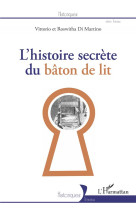 L'histoire secrete du baton de lit