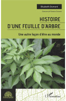 Histoire d'une feuille d'arbre - une autre facon d'etre au monde