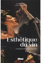 Esthetique du vin - conversations pour amateurs