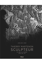 Thierry martenon, sculpteur - de bois et d'encre