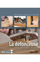 La defonceuse - choix, utilisation, maitrise