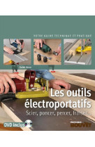 Les outils electroportatifs - scier, poncer, percer, fraiser