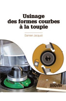 Usinage des formes courbes a la toupie