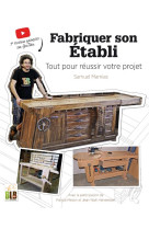 Fabriquer son etabli - tout pour reussir votre projet