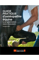 Guide pratique d osteopathie equine - la programmation neuro-musculaire