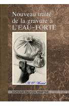 Nouveau traite de la gravure a l'eau-forte