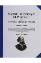 Manuel theorique et pratique de la coupe des metaux en feuilles tome 1