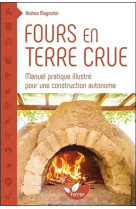 Fours en terre crue - manuel pratique illustre pour une construction autonome