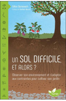 Un sol difficile, et alors ? observer son environnement et s'adapter aux contraintes pour cultiver s