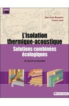 L'isolation thermique-acoustique - solutions combinees ecologiques - en neuf et en renovation