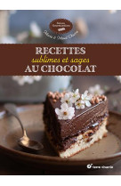 Recettes sublimes et sages au chocolat