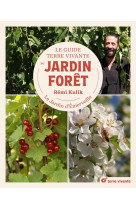 Le guide terre vivante du jardin foret - le jardin d'emerveille