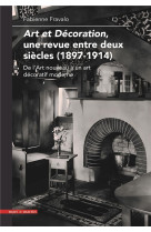 Art et decoration, une revue entre deux siecles (1897-1914) : de l'art nouveau a un art decoratif mo