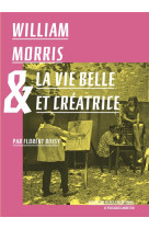 William morris et la vie belle et creatrice