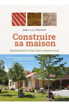 Construire sa maison - cheminement d'une auto-construction