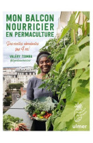 Mon balcon nourricier en permaculture - des recoltes abondantes sur 4 m2