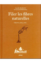 Filer les fibres naturelles - chanvre, laine, ortie...