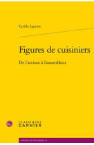 Figures de cuisiniers - de l'artisan a l'assembleur