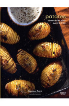 Patates - 50 recettes pour avoir la frite