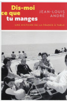 Dis-moi ce que tu manges - une histoire de la france a table