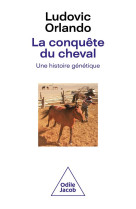 La conquete du cheval - une histoire genetique