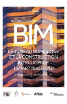 Nouvelles perspectives du bim - le jumeau numerique de la construction intelligente (smart building)