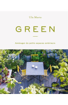 Green - amenager de petits espaces exterieurs