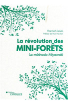 La revolution des mini-forets - la methode miyawaki